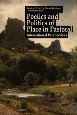Poetics and Politics of Place in Pastoral International Perspectives  9783034314183 Front Cover