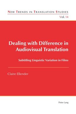 Dealing with Difference in Audiovisual Translation Subtitling Linguistic Variation in Films  9783034318167 Front Cover