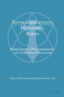 Intersubjectivity, Humanity, Being Edith Stein's Phenomenology and Christian Philosophy  9783034319805 Front Cover