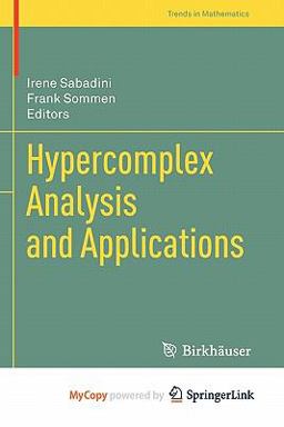 Hypercomplex Analysis and Applications Hypercomplex Analysis and Applications