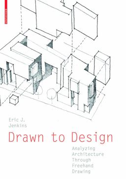 Drawn to Design Analyzing Architecture Through Freehand Drawing  9783034607988 Front Cover