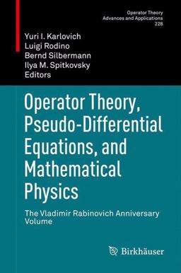 Operator Theory, Pseudo-Differential Equations, and Mathematical Physics