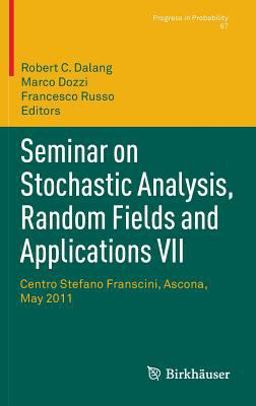 Seminar on Stochastic Analysis, Random Fields and Applications VII