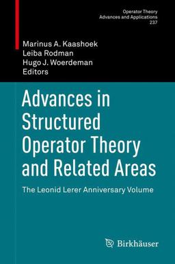 Advances in Structured Operator Theory and Related Areas Advances in Structured Operator Theory and Related Areas