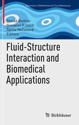 Fluid-Structure Interaction and Biomedical Applications Fluid-Structure Interaction and Biomedical Applications