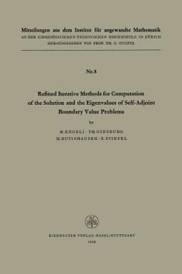 Refined Iterative Methods for Computation of the Solution and the Eigenvalues of Self-Adjoint Boundary Value Problems Refined Iterative Methods for Computation of the Solution and the Eigenvalues of Self-Adjoint Boundary Value Problems