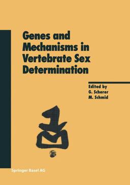 Genes and Mechanisms in Vertebrate Sex Determination Genes and Mechanisms in Vertebrate Sex Determination