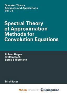 Spectral Theory of Approximation Methods for Convolution Equations Spectral Theory of Approximation Methods for Convolution Equations