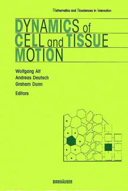 Dynamics of Cell and Tissue Motion Dynamics of Cell and Tissue Motion
