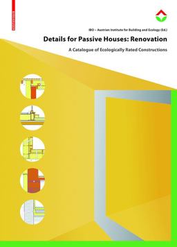 Details for Passive Houses: Renovation A Catalogue of Ecologically Rated Constructions for Renovation  9783035609530 Front Cover