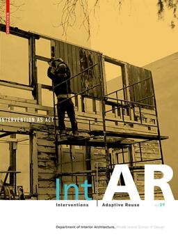 Int|AR Interventions and Adaptive Reuse Intervention As Act Int|AR Interventions and Adaptive Reuse Intervention As Act