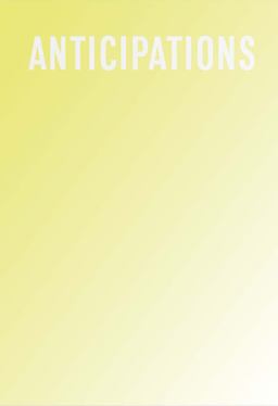 Anticipations