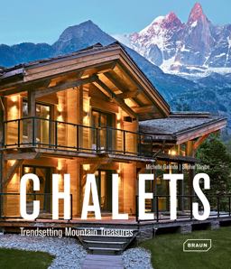 Chalets Trendsetting Mountain Treasures  9783037681565 Front Cover