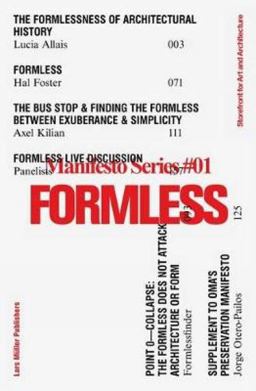 Formless Storefront for Art and Architecture Manifesto Series 1  9783037783467 Front Cover