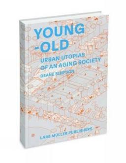 Young-Old Urban Utopias of an Aging Society  9783037783504 Front Cover