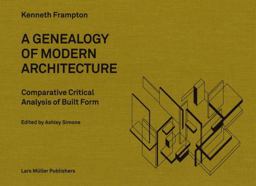 Genealogy of Modern Architecture Comparative Critical Analysis of Built Form  9783037783696 Front Cover