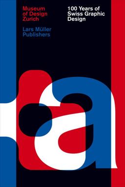 100 Years of Swiss Graphic Design  9783037783993 Front Cover