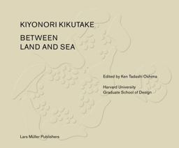 Between Land and Sea Works of Kiyonori Kikutake  9783037784327 Front Cover