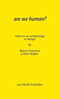 Are We Human? Notes on an Archaeology of Design  9783037785119 Front Cover