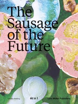 Sausage of the Future  9783037785485 Front Cover