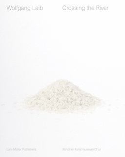 Wolfgang Laib: Crossing the River