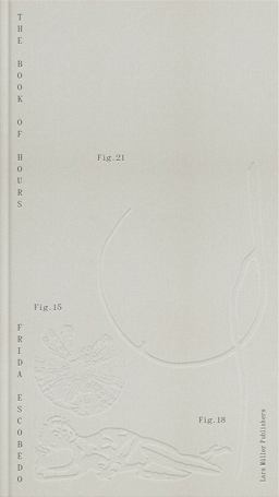 Frida Escobedo: the Book of Hours