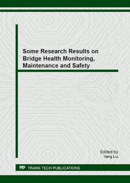 Some Research Results on Bridge Health Monitoring, Maintenance and Safety Some Research Results on Bridge Health Monitoring, Maintenance and Safety