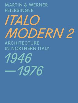 Italomodern 2 Architecture in Northern Italy 1946-1976  9783038600299 Front Cover