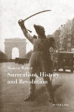 Surrealism, History and Revolution  9783039110919 Front Cover