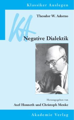 Theodor W. Adorno: Negative Dialektik Theodor W. Adorno: Negative Dialektik