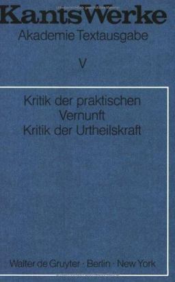 Kritik der Praktischen Vernunft. Kritik der Urteilskraft