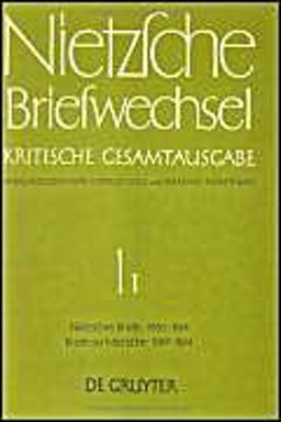 Briefe Von Friedrich Nietzsche Juni 1850 - September 1864. Briefe an Friedrich Nietzsche Oktober 1849 - September 1864