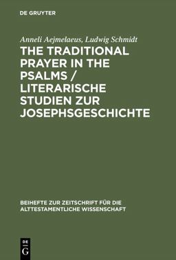 The Traditional Prayer in the Psalms / Literarische Studien Zur Josephsgeschichte