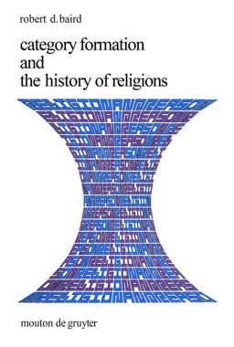 Category Formation and the History of Religions 2nd 9783110128215 Front Cover