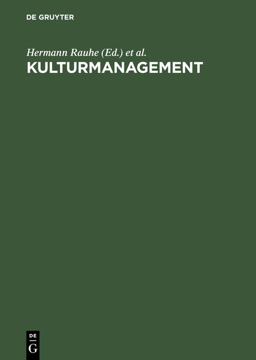 Kulturmanagement : Theorie und Praxis Einer Professionellen Kunst 1997 9783110156553 Front Cover