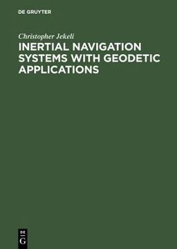 Inertial Navigation Systems with Geodetic Applications  9783110159035 Front Cover