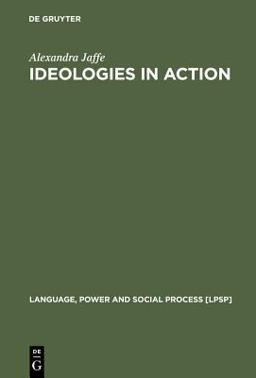 Ideologies in Action Language Politics on Corsica  9783110164459 Front Cover