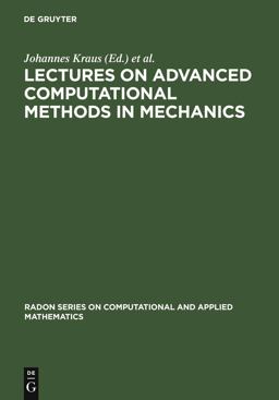 Lectures on Advanced Computational Methods in Mechanics Lectures on Advanced Computational Methods in Mechanics