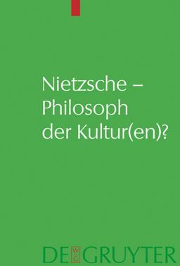 Nietzsche - Philosoph der Kultur(en)?