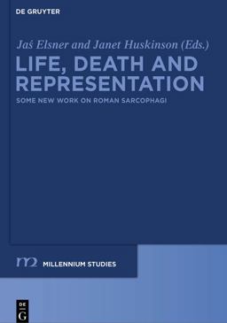 Life, Death and Representation Some New Work on Roman Sarcophagi  9783110202137 Front Cover