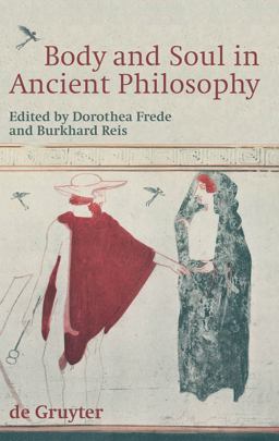 Body and Soul in Ancient Philosophy  9783110202366 Front Cover