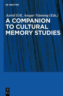 Companion to Cultural Memory Studies  9783110229981 Front Cover