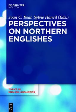 Perspectives on Northern Englishes
