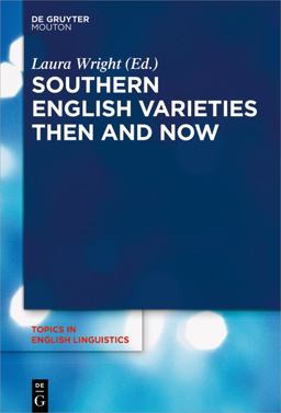 Southern English Varieties Then and Now Southern English Varieties Then and Now