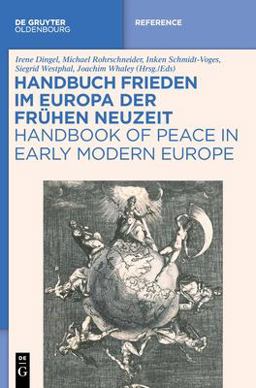 Handbuch Frieden Im Europa der Frühen Neuzeit / Handbook of Peace in Early Modern Europe