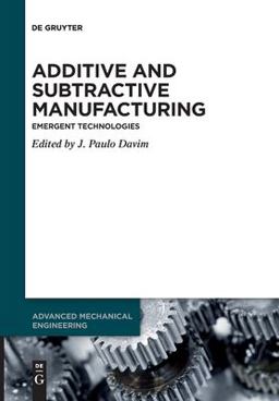Additive and Subtractive Manufacturing Additive and Subtractive Manufacturing