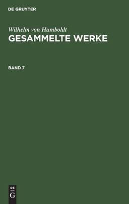 [Gesammelte Werke] Wilhelm Von Humboldt's Gesammelte Werke
