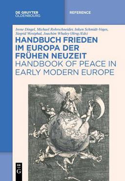 Handbuch Frieden Im Europa der Frühen Neuzeit / Handbook of Peace in Early Modern Europe