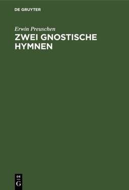 Zwei Gnostische Hymnen Zwei Gnostische Hymnen