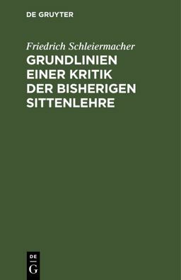 Grundlinien Einer Kritik der Bisherigen Sittenlehre